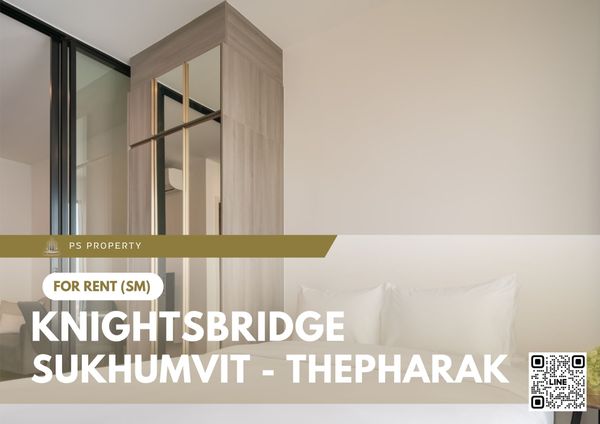ให้เช่า 📍 Knightsbridge Sukhumvit - Thepharak 📍 ใกล้ MRT ทิพวัล เฟอร์นิเจอร์ และ เครื่องใช้ไฟฟ้าครบ 