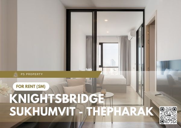 ให้เช่า 🔥 Knightsbridge Sukhumvit - Thepharak 🔥 เฟอร์นิเจอร์ และ เครื่องใช้ไฟฟ้าครบ ใกล้ MRT ทิพวัล