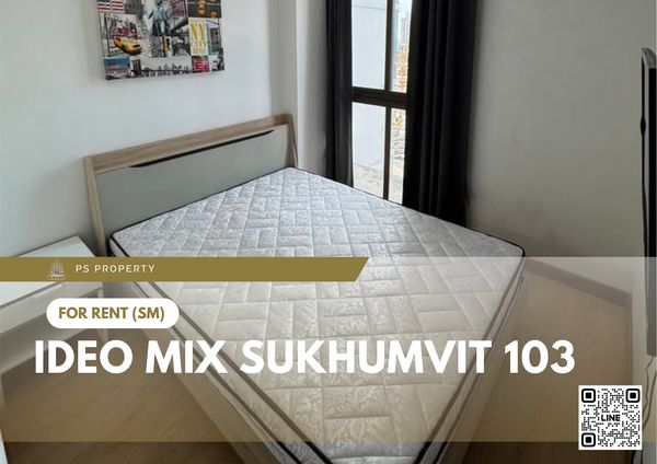 ให้เช่า ✨ IDEO Mix Sukhumvit 103 ✨ เฟอร์นิเจอร์ และ เครื่องใช้ไฟฟ้าครบ ใกล้ BTS อุดมสุข