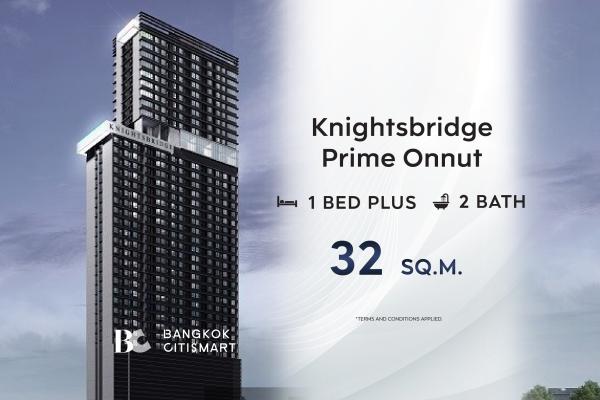 ✨Owner Deal, great price, Knightsbridge Prime Onnut (1 plus bedroom 32 sq.m.)