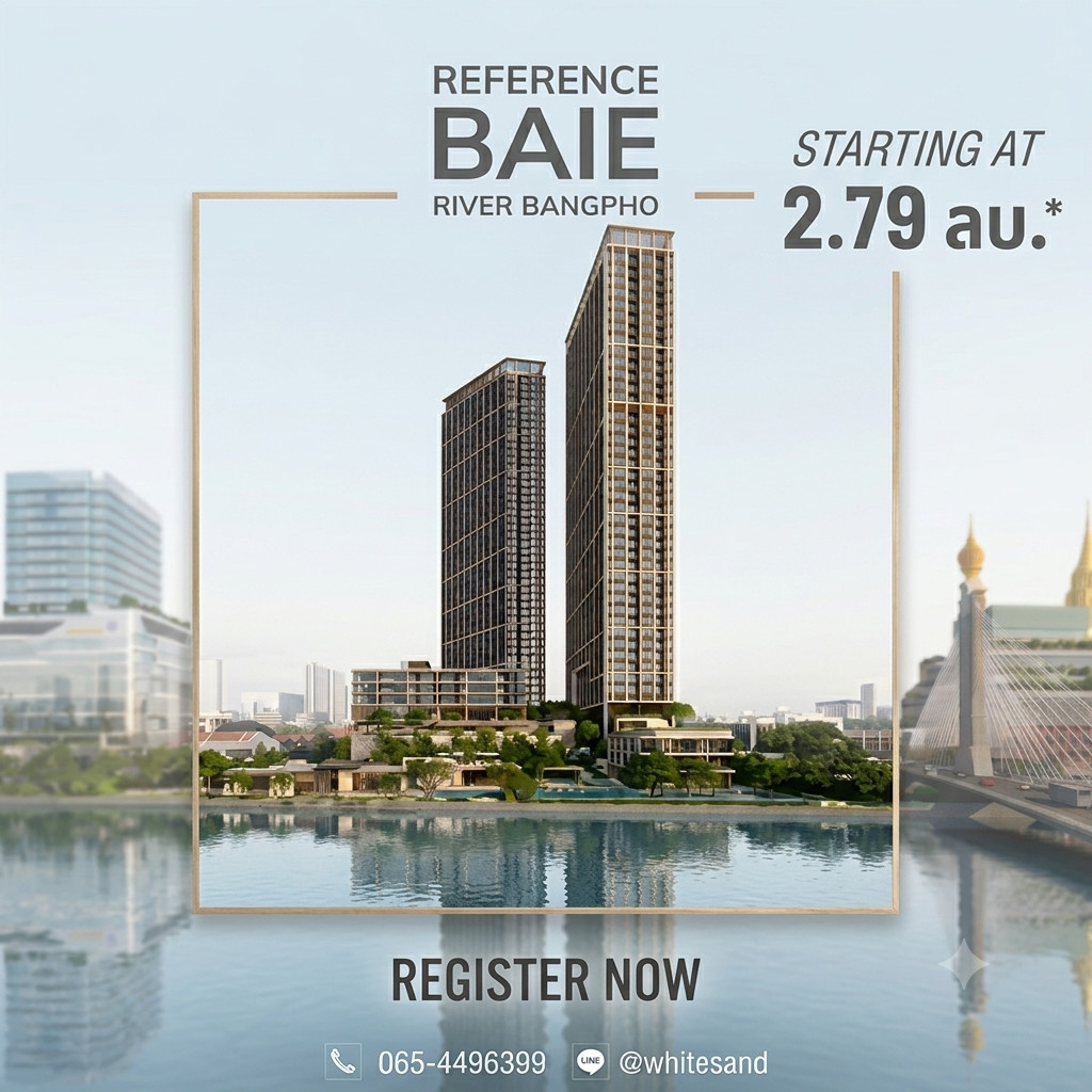 reference baie river bangpho คอนโดริมแม่น้ำทำเลบางโพ เริ่ม 2.79 ลบ.* ปักหมุดรอบ vip ก่อนใคร! ทักแชตเพื่อรับสิทธิ์จองยูนิตสวยวิวแม่น้ำตรงนี้ 💚 Line: @whitesand