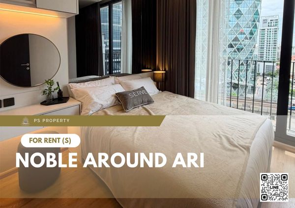 ให้เช่า ✨ Noble Around Ari ✨ เฟอร์นิเจอร์ และ เครื่องใช้ไฟฟ้าครบ ใกล้ BTS อารีย์