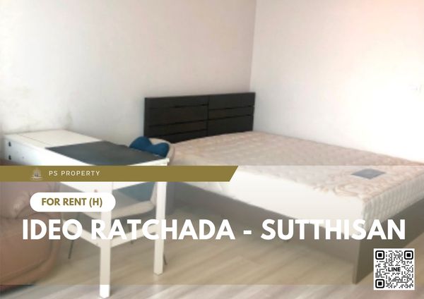 For Rent 🔥 IDEO Ratchada - Sutthisan 🔥 Fully furnished and equipped with appliances; near MRT Sutthisan.