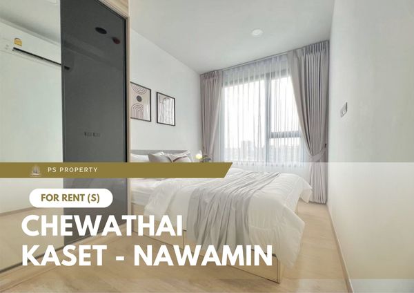 ให้เช่า 🔥 Chewathai Kaset - Nawamin 🔥 เฟอร์นิเจอร์ และ เครื่องใช้ไฟฟ้าครบ ใกล้ ม.เกษตรศาตร์บางเขน