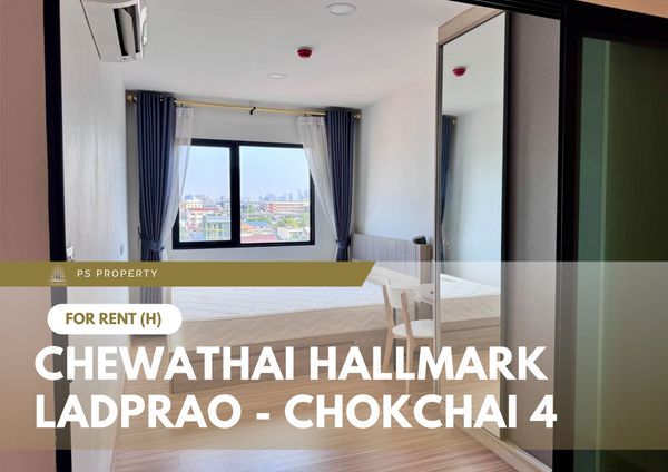 ให้เช่า 🔥 Chewathai Hallmark Ladprao - Chokchai 4 🔥 เฟอร์นิเจอร์ และ เครื่องใช้ไฟฟ้าครบ 
