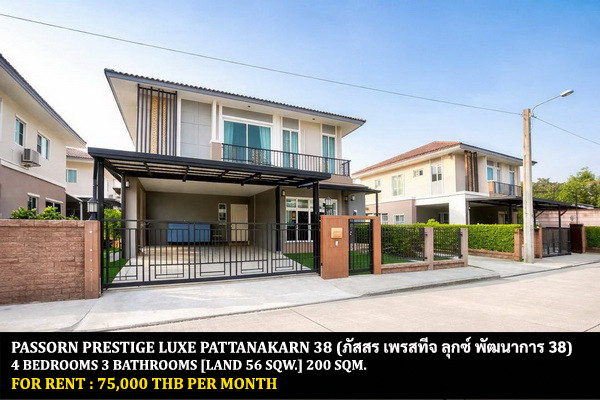 FOR RENT PASSORN PRESTIGE LUXE PATTANAKARN 38 / 4 bedrooms 3 bathrooms / 56 Sqw. 200 Sqm. **75,000** CLOSE TO THONGLOR FOR RENT PASSORN PRESTIGE LUXE PATTANAKARN 38 / 4 bedrooms 3 bathrooms / 56 Sqw. 200 Sqm. **75,000** CLOSE TO THONGLOR