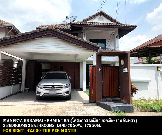 FOR RENT MANEEYA EKKAMAI - RAMINTRA / 3 bedrooms 3 bathrooms / 70 Sqw. 175 Sqm. **42,000** CLOSE TO SKYTRAIN WATCHARAPOL STATION FOR RENT MANEEYA EKKAMAI - RAMINTRA / 3 bedrooms 3 bathrooms / 70 Sqw. 175 Sqm. **42,000** CLOSE TO SKYTRAIN WATCHARAPOL STATION
