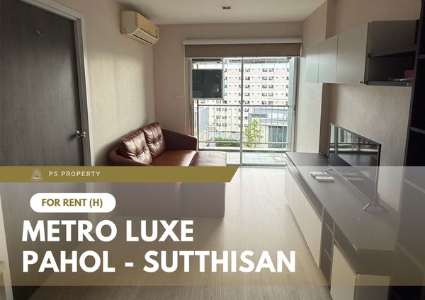 ให้เช่า 🔥 Metro Luxe Pahol - Sutthisan 🔥 เฟอร์นิเจอร์ และ เครื่องใช้ไฟฟ้าครบ ใกล้ BTS สะพานควาย