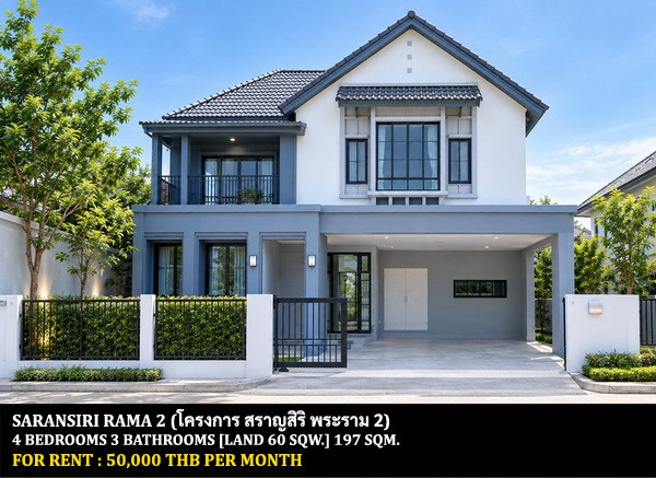 FOR RENT SARANSIRI RAMA 2 / 4 bedrooms 3 bathrooms / 60 Sqw. 197 Sqm. **50,000** CLOSE TO RUNG-ARUN SCHOOL RAMA 2 FOR RENT SARANSIRI RAMA 2 / 4 bedrooms 3 bathrooms / 60 Sqw. 197 Sqm. **50,000** CLOSE TO RUNG-ARUN SCHOOL RAMA 2