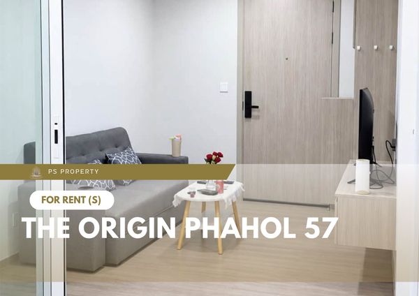ให้เช่า 🔥 The Origin Phahol 57 🔥 เฟอร์นิเจอร์ และ เครื่องใช้ไฟฟ้าครบ ใกล้ BTS พหลโยธิน 59