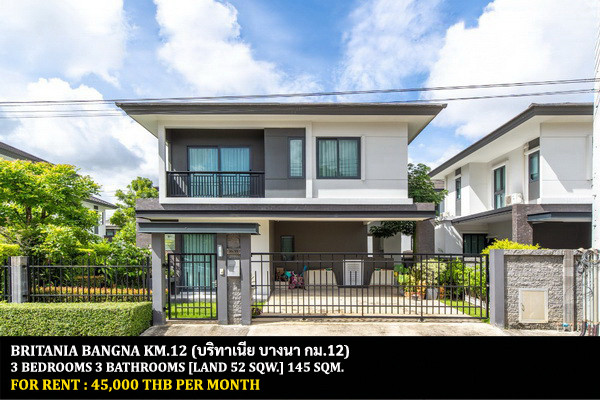 FOR RENT BRITANIA BANGNA KM.12 / 3 bedrooms 3 bathrooms / 52 Sqw. 145 Sqm. **45,000** CLOSE TO WAT BANGPHLI YAI NAI FOR RENT BRITANIA BANGNA KM.12 / 3 bedrooms 3 bathrooms / 52 Sqw. 145 Sqm. **45,000** CLOSE TO WAT BANGPHLI YAI NAI