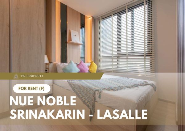 For Rent 📍 Nue Noble Srinakarin - Lasalle 📍 Fully furnished and equipped with appliances; near MRT Sri Lasalle.