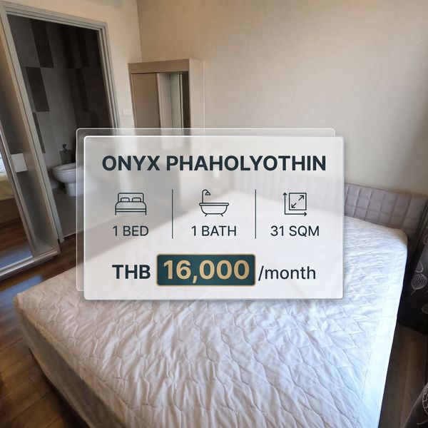 🏙️ ให้เช่า Onyx Phaholyothin | 1 นอน 1 น้ำ 31 ตร.ม.