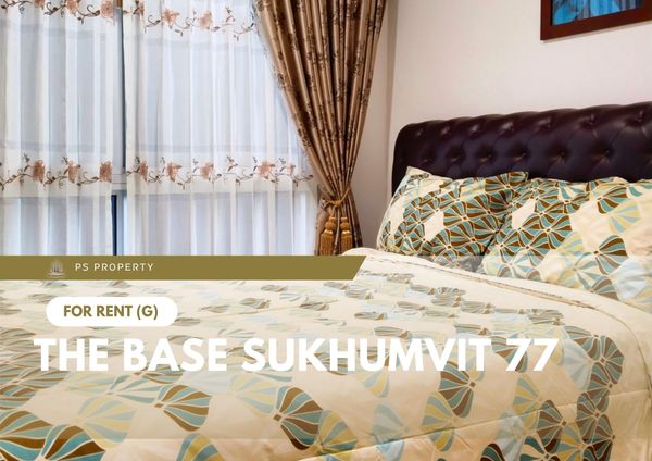 For Rent 📍 The Base Sukhumvit 77 📍 Fully furnished and equipped with appliances; near BTS On Nut.