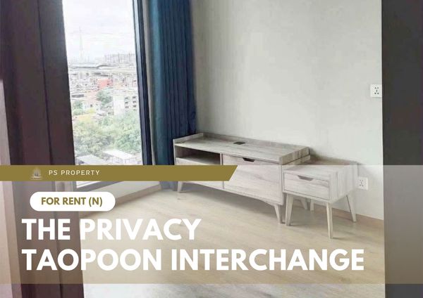 ให้เช่า 🔥 The Privacy Taopoon Interchange  🔥 เฟอร์นิเจอร์ และ เครื่องใช้ไฟฟ้าครบ ใกล้ MRT เตาปูน