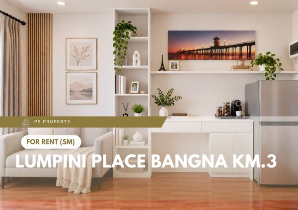For Rent 🔥 Lumpini Place Bangna Km.3 🔥 Fully furnished and equipped with appliances; near Central Bangna.