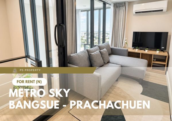 For Rent 🔥 Metro Sky Bangsue - Prachachuen 🔥 Fully furnished with appliances included; located near MRT Bang Son.
