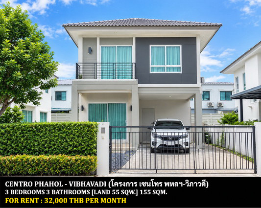 FOR RENT CENTRO PHAHOL - VIBHAVADI / 3 bedrooms 3 bathrooms / 55 Sqw. 155 Sqm. **32,000** JUST 10 MIN FROM FUTURE PARK RANGSIT