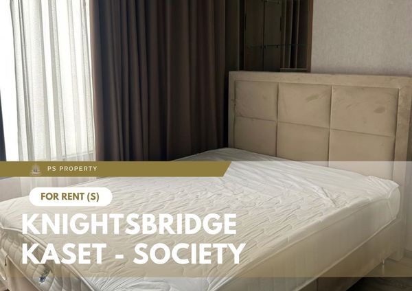 ให้เช่า ✨ Knightsbridge kaset - society ✨ เฟอร์นิเจอร์ และ เครื่องใช้ไฟฟ้าครบ ใกล้ BTS เสนานิคม