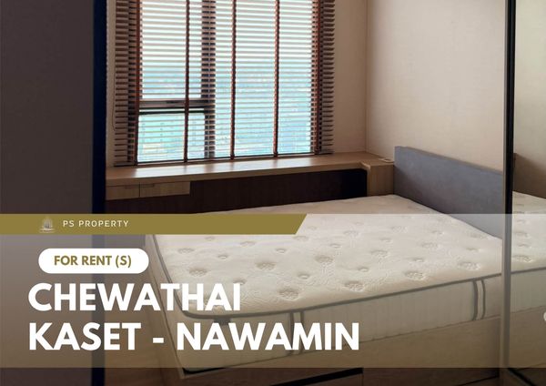 ให้เช่า 🔥 Chewathai Kaset - Nawamin 🔥 เฟอร์นิเจอร์ และ เครื่องใช้ไฟฟ้าครบ ใกล้ ม.เกษตรศาตร์บางเขน