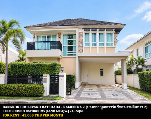 FOR RENT BANGKOK BOULEVARD RATCHADA - RAMINTRA 2 / 3 bedrooms 3 bathrooms / 68 Sqw. 235 Sqm. **45,000** CLOSE TO FASHION ISLAND MALL