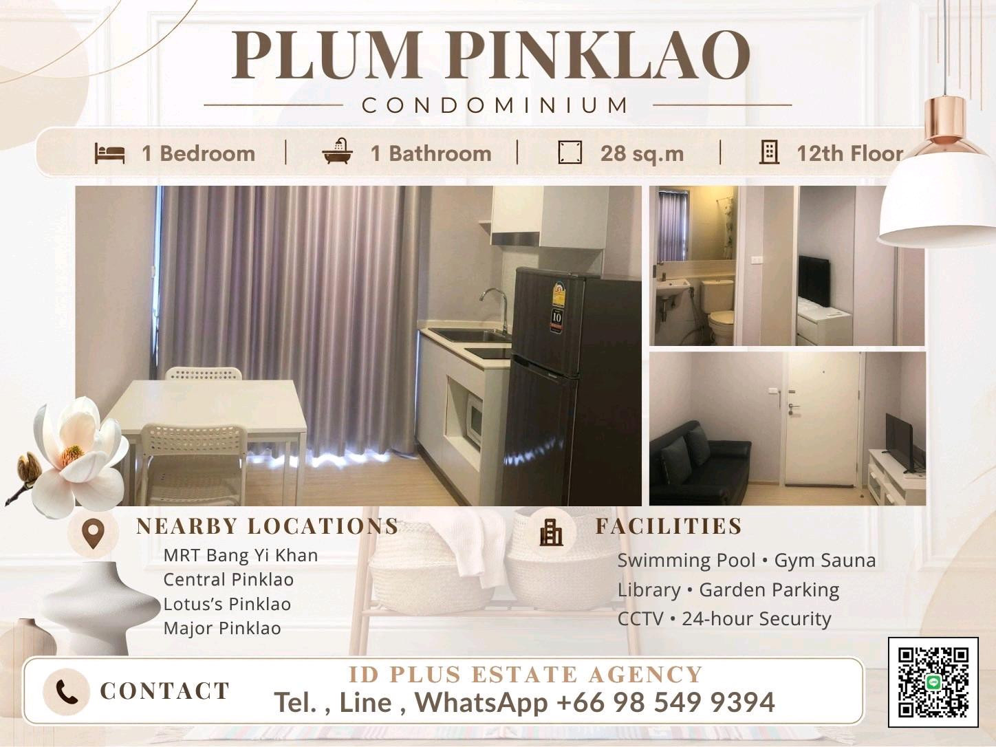 Condo room for Rent : Plum condo Pinklao Station 1 bedroom  for 28 sqm. City View on 12A. Fully furnished and electrical appliances ( no washing machine). Walk 7 mins. To MRT Bangyikhan. Rental Only for 12,000 / M.