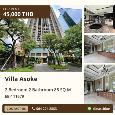 ให้เช่า Villa Asoke 2 นอน 85 ตร.ม. ใกล้ BTS อโศก 45,000/เดือน 0642748883