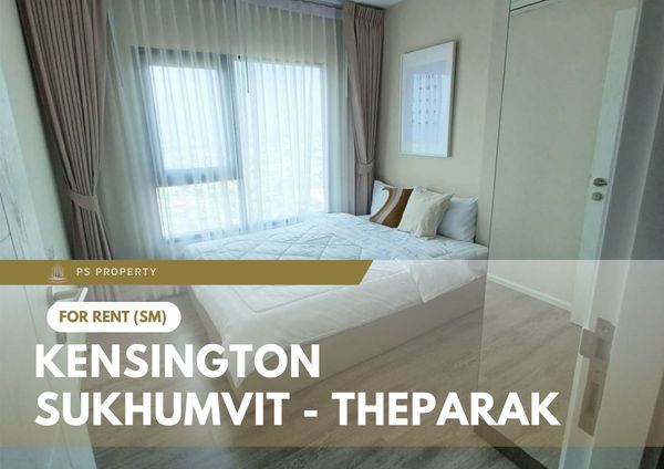 ให้เช่า 🔥 Kensington Sukhumvit - Theparak 🔥 เฟอร์นิเจอร์ และ เครื่องใช้ไฟฟ้าครบ ใกล้ MRT ทิพวัล