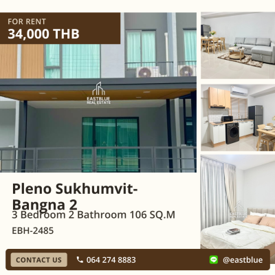 ให้เช่า Pleno Sukhumvit-Bangna 2 3 นอน 106 ตร.ม. 17.6 ตร.ว. 34,000/เดือน 0642748883