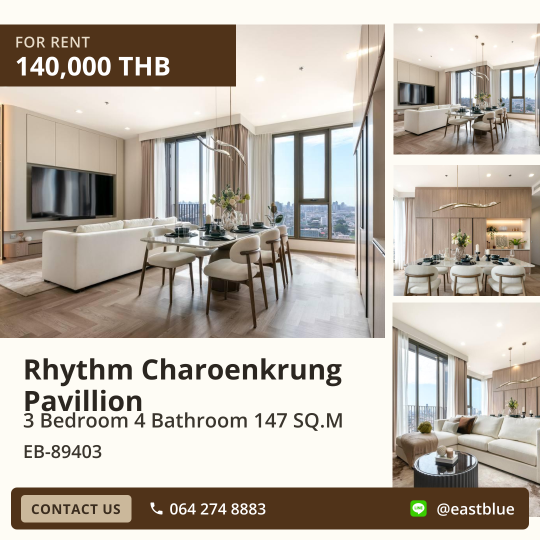 ให้เช่า Rhythm Charoenkrung Pavillion 3 นอน 147 ตร.ม. ใกล้ BTS สะพานตากสิน 140,000/เดือน 0642748883
