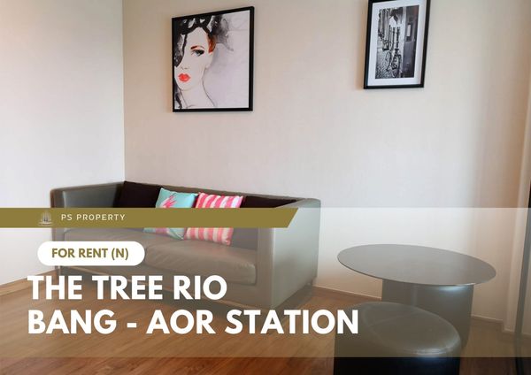 ให้เช่า 🔥 The Tree RIO Bang - Aor Station 🔥 เฟอร์นิเจอร์ และ เครื่องใช้ไฟฟ้าครบ ใกล้ MRT บางอ้อ